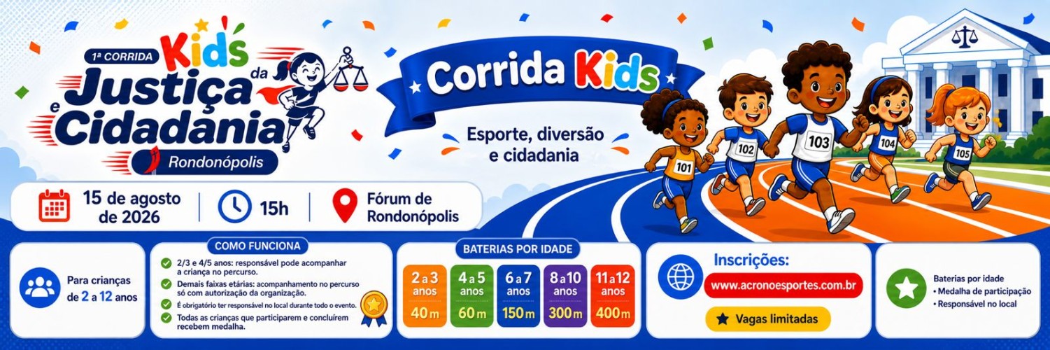 1ª CORRIDA KIDS DA JUSTIÇA E CIDADANIA DE RONDONÓPOLIS - 2026