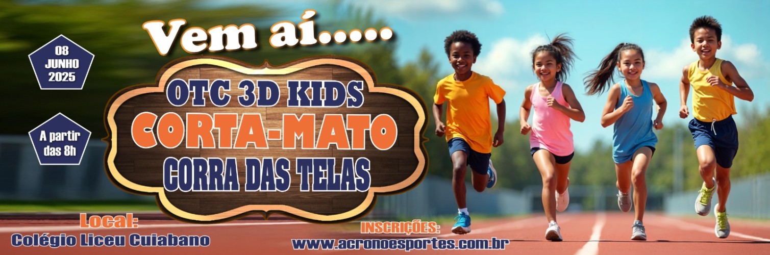 OTC 3D KIDS CORRA DAS TELAS - PISTA DO COLEGIO LICEU CUIABANO