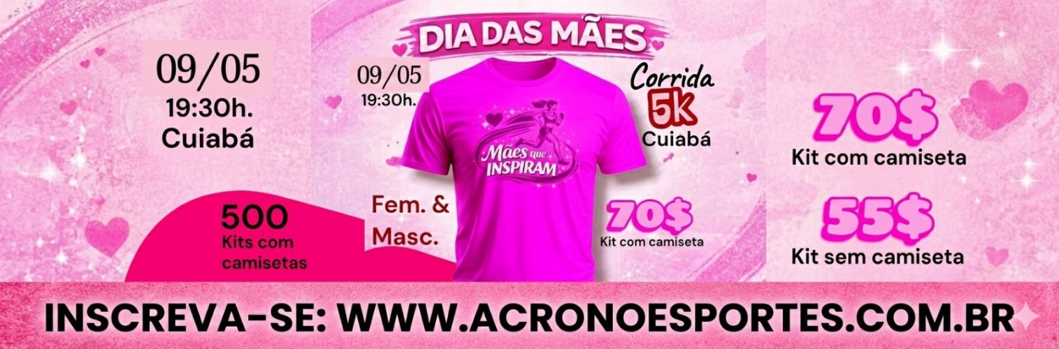 A CORRIDA MÃES QUE INSPIRAM 5KM CUIABÁ -MT