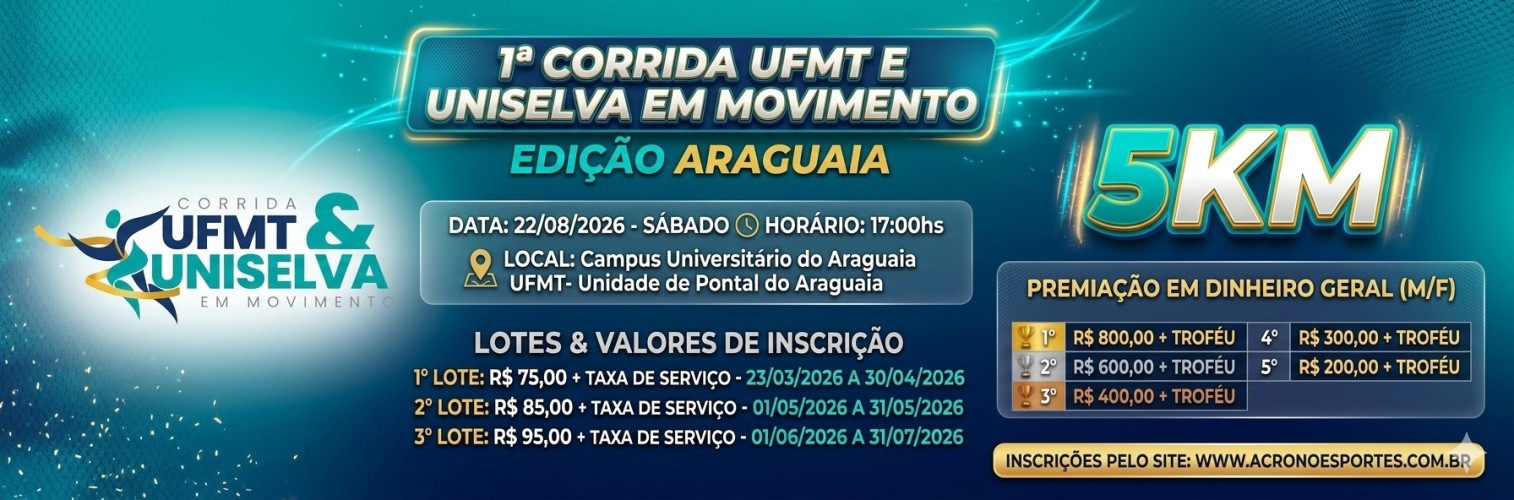 1ª CORRIDA UFMT E UNISELVA EM MOVIMENTO EDIÇÃO ARAGUAIA