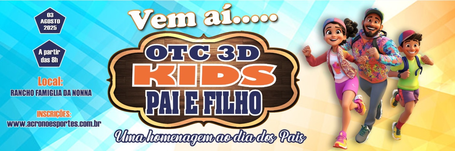 OTC 3D KIDS PAI E FILHO - Uma homenagem ao dia dos Pais